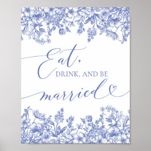 Moderne blaue florale Eat, Drink and Be Married Ta Poster
