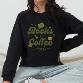 Moderne Blumenbücher und Coffee Book Lover Sweatshirt