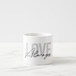 Moderne, einfache urbane Typografie "Liebe immer" Espressotasse