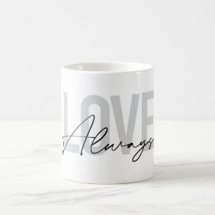 Moderne, einfache urbane Typografie "Liebe immer" Kaffeetasse