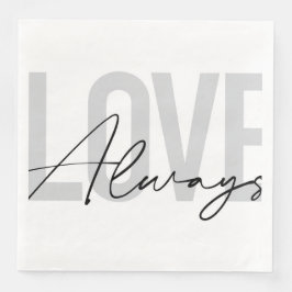 Moderne, einfache urbane Typografie "Liebe immer" Serviette