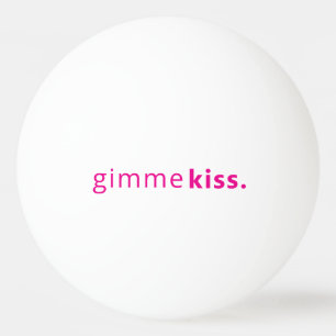 Moderne Gimme Kiss Typografie Rosa Text Tischtennisball
