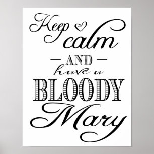 Moderne Kalligraphie Behalte Calm Bloody Mary druc Poster