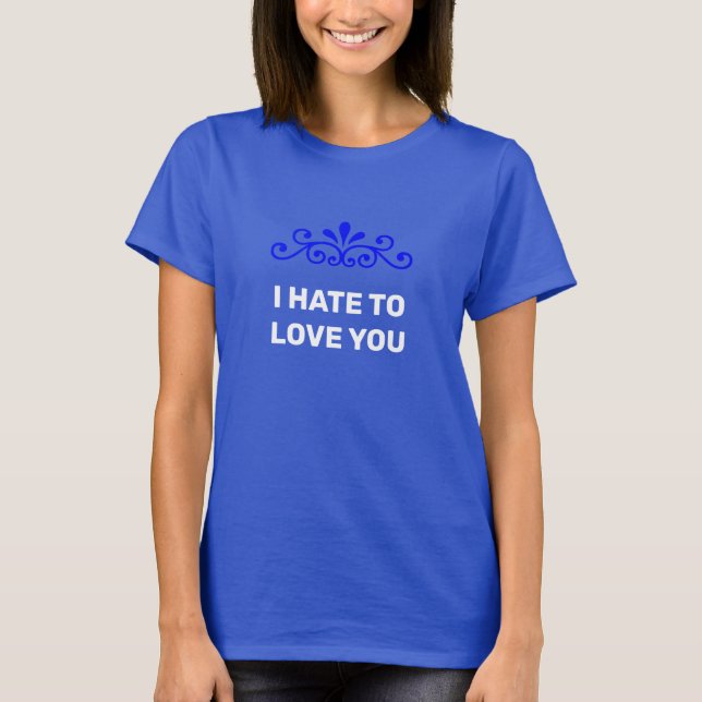 Moderne Liebe Hate Message and Blume Vector T-Shirt (Vorderseite)