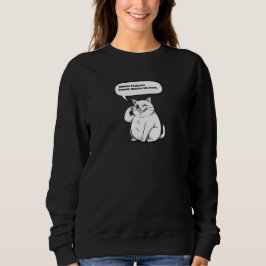 Moderne Lösungen für moderne Probleme (Katzen-Meme Sweatshirt