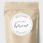 Moderne Minimalistische Gelassen Liebe Brew Gastge Runder Aufkleber<br><div class="desc">Maßgeschneiderte Aufkleber für Kaffee- und Teezubereitungen mit modernem,  minimalistischem Schwarz-Weiß-Design in "lass Liebe Brew".</div>