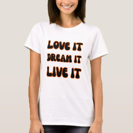 Moderne Motivationsparole Liebe es Träume es Lebe  T-Shirt