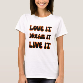 Moderne Motivationsparole Liebe es Träume es Lebe T-Shirt
