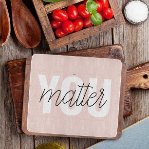 Moderne Pastellrosa You Matter Inspirationszitat Schneidebrett