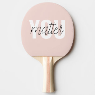 Moderne Pastellrosa You Matter Inspirationszitat Tischtennis Schläger