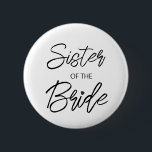 Moderne PinselskriptSchwester des Party Button<br><div class="desc">Modernes und elegantes Design bedruckt Brush Script Herz Sister of The Bride Brautparty Party Taste,  die mit Ihrem Text angepasst werden kann. Bitte klicken Sie auf den Button "Anpassen" und verwenden Sie unser Design-Tool,  um diese Vorlage zu ändern. Karo im Grafikdesign-Store für andere Produkte,  die diesem Design entsprechen!</div>