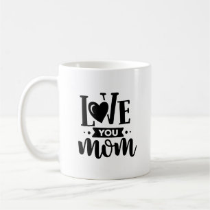 Moderne Schwarz-Weiß-Liebe Sie Mama Zitat Kaffeetasse