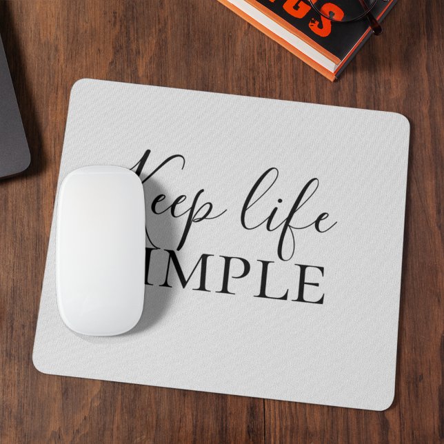 Moderne schwarze Keep Life Simple-Zitat Mousepad (Von Creator hochgeladen)