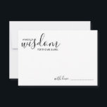 Moderne Script Wedding Advice and Wishings Card Hinweiskarte<br><div class="desc">Fügen Sie Ihrer Hochzeit eine persönliche Touch mit einem modernen Skript Hochzeitsratschlag und Wunschkarte hinzu. Diese Ratenkarte enthält den Titel 'Worte der Weisheit' mit Details in schwarzem Skript und sans serif Schriftart Stil auf weißem Hintergrund. Ideal für Hochzeiten,  Babydusche,  Geburtstagsparty,  Brautparty,  Junggeselinnen-Abschied und alle besondere Anlässe.</div>