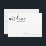 Moderne Script Wedding Advice and Wishings Card Hinweiskarte<br><div class="desc">Fügen Sie Ihrer Hochzeit eine persönliche Touch mit einem modernen Skript Hochzeitsratschlag und Wunschkarte hinzu. Diese Ratenkarte enthält den Titel 'Worte der Weisheit' mit Details in schwarzem Skript und sans serif Schriftart Stil auf weißem Hintergrund. Ideal für Hochzeiten,  Babydusche,  Geburtstagsparty,  Brautparty,  Junggeselinnen-Abschied und alle besondere Anlässe.</div>