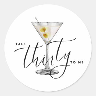 Moderne „Talk Thirty to Me“-Martini-Glas 30. Runder Aufkleber