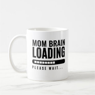 Moderne Typografie Mama Brain Loading Bitte warten Kaffeetasse
