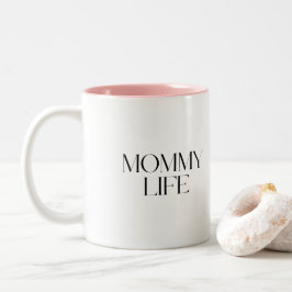 Moderne und klassische Typografie Mommy Life Zweifarbige Tasse