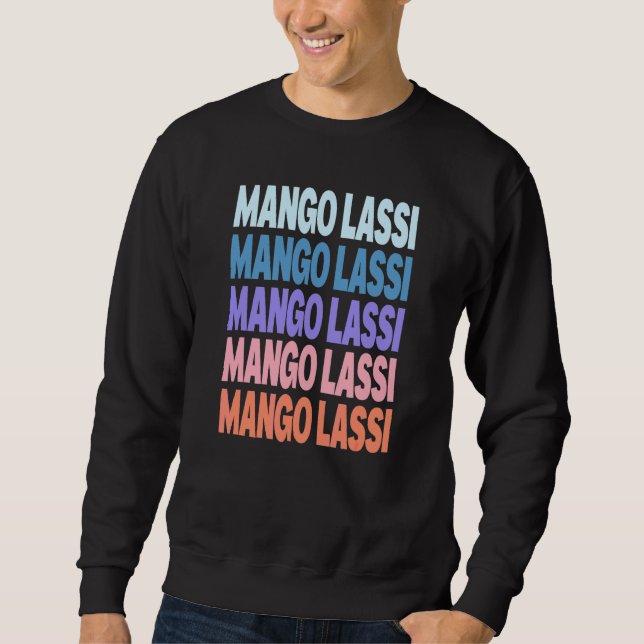 Moderne wiederholte Text Mango Lassi Sweatshirt (Vorderseite)