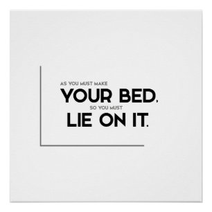 MODERNE Zitate: machen Sie Ihr Bett, Lüge auf ihm Poster