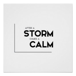 MODERNE Zitate: Nach einem Sturm kommt eine ruhige Poster