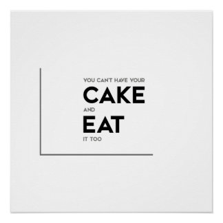 MODERNE Zitate: "Nimm deinen Kuchen, iss it" Poster