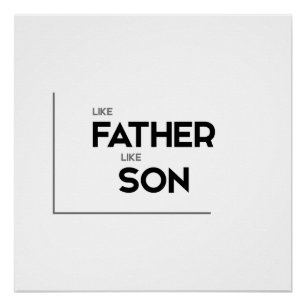 MODERNE Zitate: wie Vater mögen Sie Sohn Poster