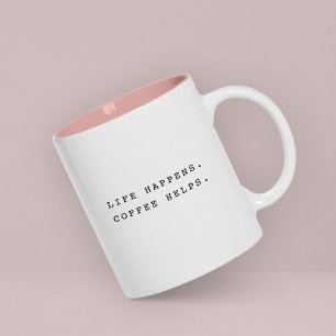 Moderner Spaß Trendy Typografy Life Happens Sprich Zweifarbige Tasse