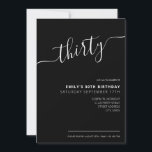 Modernes, elegantes Script 30. Geburtstag Einladung<br><div class="desc">Moderne Schwarz und Weiß 30. Geburtstag Einladung. Minimalistisches 30. Geburtstag Einladung Design mit eleganten Kalligraphie handgeschriebenen Skript-Schriftart.</div>