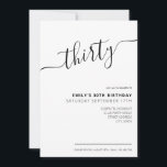 Modernes, elegantes Script 30. Geburtstagseinladun Einladung<br><div class="desc">Moderne Schwarz und Weiß 30. Geburtstag Einladung. Minimalistisches 30. Geburtstag Einladung Design mit eleganten Kalligraphie handgeschriebenen Skript-Schriftart.</div>