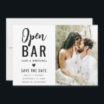 Modernes Funny Typografy Foto Open Bar Wedding Save The Date<br><div class="desc">Modernes Funny Typografy Foto Open Bar Wedding Save the Date</div>