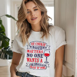 Modernes Funny Wine Sprichwort Tri-Blend Shirt<br><div class="desc">Modernes Funny Wine Sprichwort Tri-Blend Shirt mit dem Text "Natürlich ist es wichtig,  dass niemand ein kleines Glas Wein will" in rot und schwarz Typografie mit einem Weinglas. Erstellt von Evco Studio www.zazzle.com/store/evcostudio #wine #fun #fun #fun #modern #gifts #winelovers #trendy #typography #giftsforher #fashion #modionable #style #stylish #tshirts #bekleidung #apparel</div>