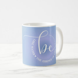 Modernes inspirierendes Zitat Blue Be Water Coffee Kaffeetasse