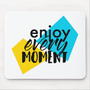 Modernes, lustiges Grafikdesign "Enjoy Every Momen Mousepad