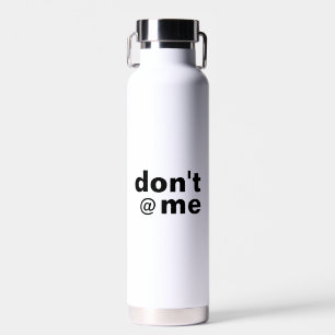 Modernes, lustiges Sprichwort nicht bei mir Trinkflasche