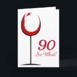 Modernes Motivierend Rotes Weinglas 90. Geburtstag Karte<br><div class="desc">Moderne und einfache 90. Geburtstagskarte. Das Design hat ein abstraktes Weinglas mit Rotwein. und der Hintergrund ist weiß. Text 90 So, was motivierend, positiv und lustig ist und ist perfekt für eine Person mit einem Sinn für Spaß. Sie können die Altersnummer mit jedem anderen Alter ändern. Gut für eine Frau...</div>
