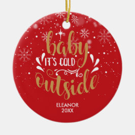 Modernes Personalisiertes Script Baby Es ist kalt  Keramik Ornament