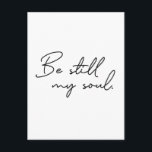 Modernes Script sei immer noch mein Soul Typografi Postkarte<br><div class="desc">Moderne Schriftzeichen für die Worte "Sei still mein Soul" auf diesen minimalistischen Postkarten. Finden Sie Ermutigung in diesen Worten. Sei noch mein Soul,  Gott kennt deinen Weg.</div>