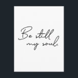 Modernes Script sei immer noch mein Soul Typografi Postkarte<br><div class="desc">Moderne Schriftzeichen für die Worte "Sei still mein Soul" auf diesen minimalistischen Postkarten. Finden Sie Ermutigung in diesen Worten. Sei noch mein Soul,  Gott kennt deinen Weg.</div>