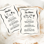 Modernes & Whimsical Hand Drawn Dinner & Drinks Me Menükarte<br><div class="desc">Die Kollektion "Modern & Whimsical Hand Drawn Wedding" besticht durch einen spielerischen und eleganten Charme und ein entspanntes Design. Mit eigenartigen, handgezeichnet Illustrationen von Hochzeitsgegenständen verleiht diese Suite den Hochzeitsfeiern einen hellen und fröhlichen Eindruck. Der skurrile Rahmen und der moderne, lässige Schriftart fügen eine persönliche Touch hinzu, während ein elegantes...</div>