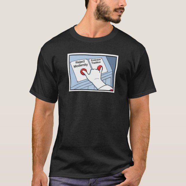 Modernität und Embrace-Tradition ablehnen T-Shirt (Vorderseite)