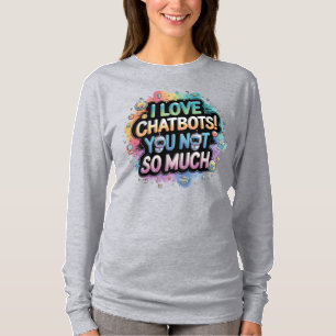 Moe 萌え Ich liebe Chatbots, dich nicht so sehr T-Shirt