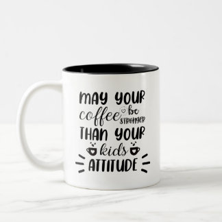 Möge dein Kaffee besser witzig sein Zweifarbige Tasse
