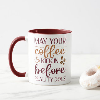 Möge dein Kaffee eintreten, bevor der Kaffee Wirkl Tasse