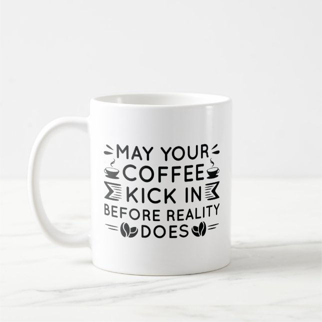 Möge dein Kaffee hereinkommen Kaffeetasse (Links)