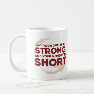Möge dein KAFFEE STARK sein... Tasse
