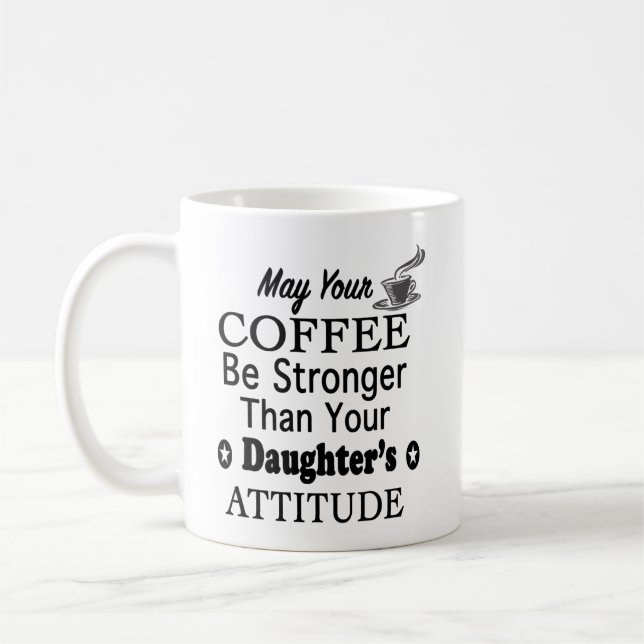 Möge dein Kaffee stärker sein als die Einstellung  Kaffeetasse (Links)