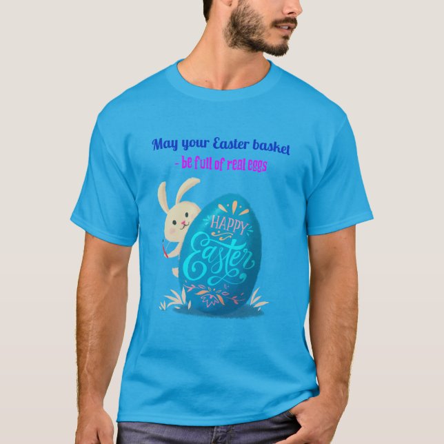 Möge dein Osterkorb voll von echten Eiern sein T-Shirt (Vorderseite)