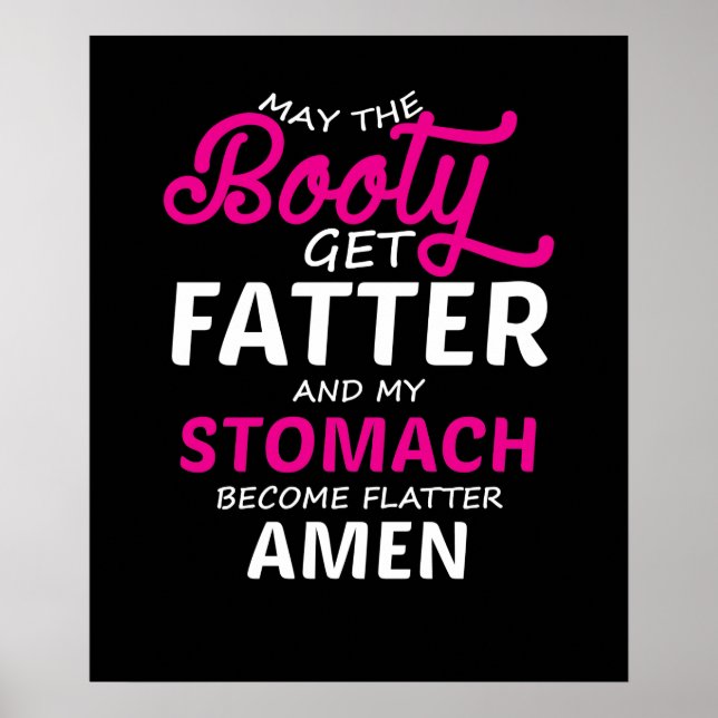 Möge der Hintern fett werden und mein Stomach wird Poster (Vorne)