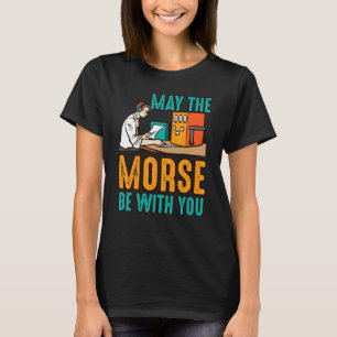 Möge der Morse mit dir sein Ham-Radio-Spruch Männe T-Shirt